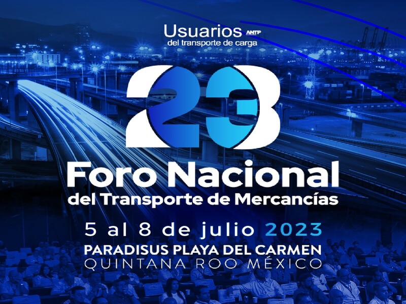 ANTP inicia hoy el 23er Foro Nacional del Transporte de Mercancías